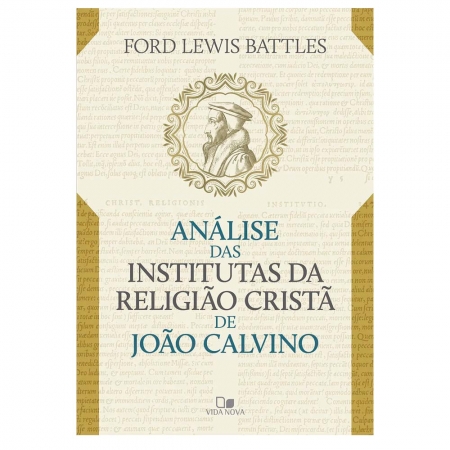Livro: Análise das Institutas da Religião Cristã de João Calvino | Ford Lewis Battles