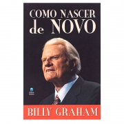 Livro: Como Nascer De Novo | Billy Graham