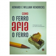 Livro: Como o Ferro Afia o Ferro | Howard & William Hendricks