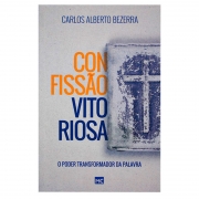 Livro: Confissão Vitoriosa | Carlos Alberto Bezerra