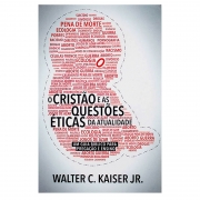 Livro: Cristão E As Questões Éticas da Atualidade | Walter C. Kaiser Jr