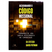 Livro: Desvendando O Código Missional | Ed Stetzer & David Putman