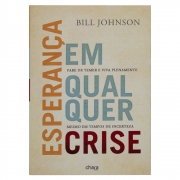 Esperança Em Qualquer Crise - Bill Johnson