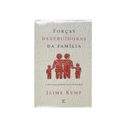 Livro: Forças Destruidoras Da Família | Jaime Kemp