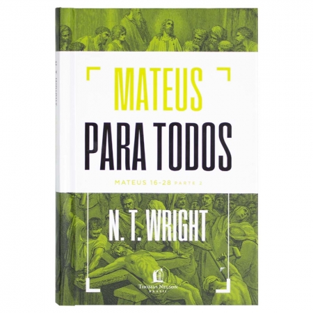 Livro: Mateus para Todos: Mateus 16-28 | Parte 2 | N. T. Wright