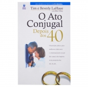 Livro: O Ato Conjugal Depois Dos 40 | Tim E Beverly Lahaye