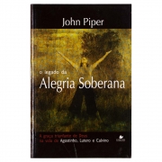 Livro: O Legado da Alegria Soberana | John Piper