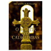 Livro: O Martir Das Catacumbas | Vários Autores