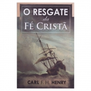 Livro: O Resgate Da Fé Cristã | Carl F. H. Henry