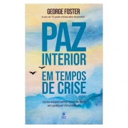 Livro: Paz Interior Em Tempos De Crise | George Foster