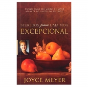Livro: Segredos Para Uma Vida Excepcional | Joyce Meyer