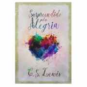Livro: Surpreendido Pela Alegria | C. S. Lewis