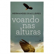 Livro: Voando Nas Alturas | Hernandes Dias Lopes