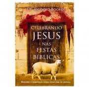 Livros: Celebrando Jesus Nas Festas Biblicas | Richard Booker