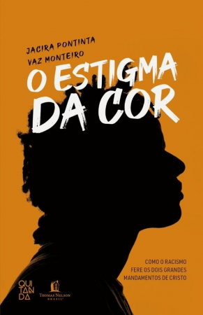 O Estigma da Cor - Jacira Monteiro