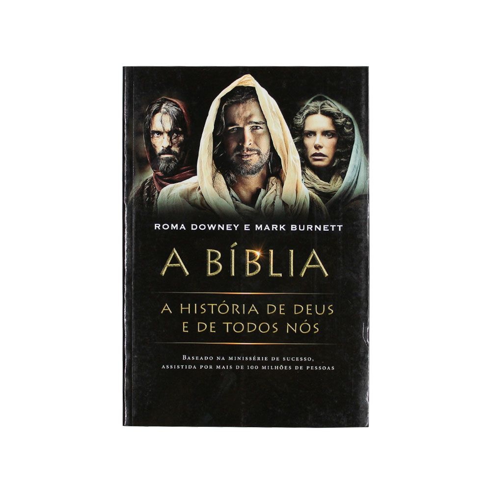 Livro: A Bíblia; A Historia De Deus E De Todos Nos | Roma Downey E Mark Burnett