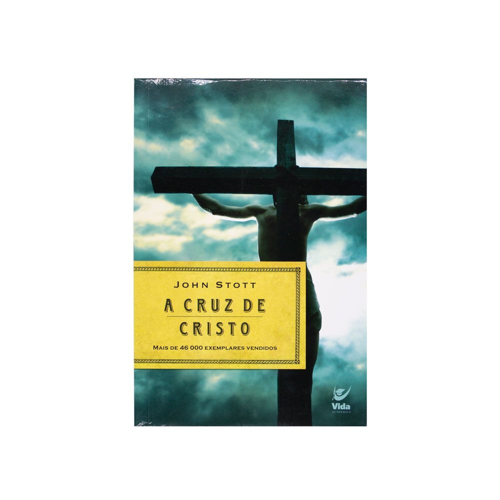 Livro: A Cruz De Cristo | John Stott