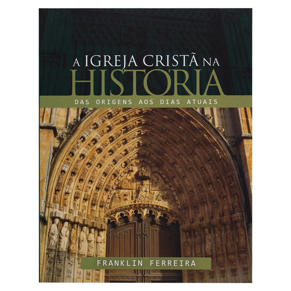 Livro: a Igreja Cristã na História | Franklin Ferreira