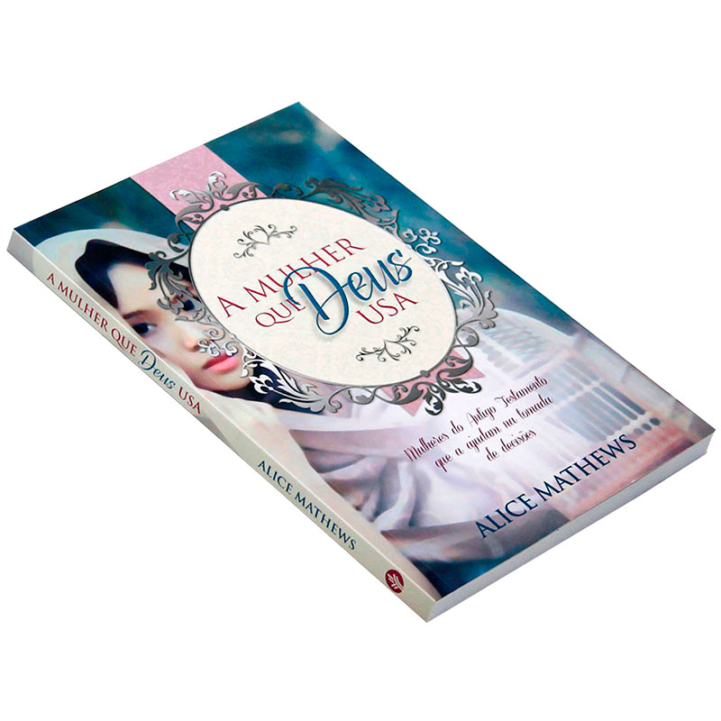 Livro: A Mulher Que Deus Usa | Alice Mathews