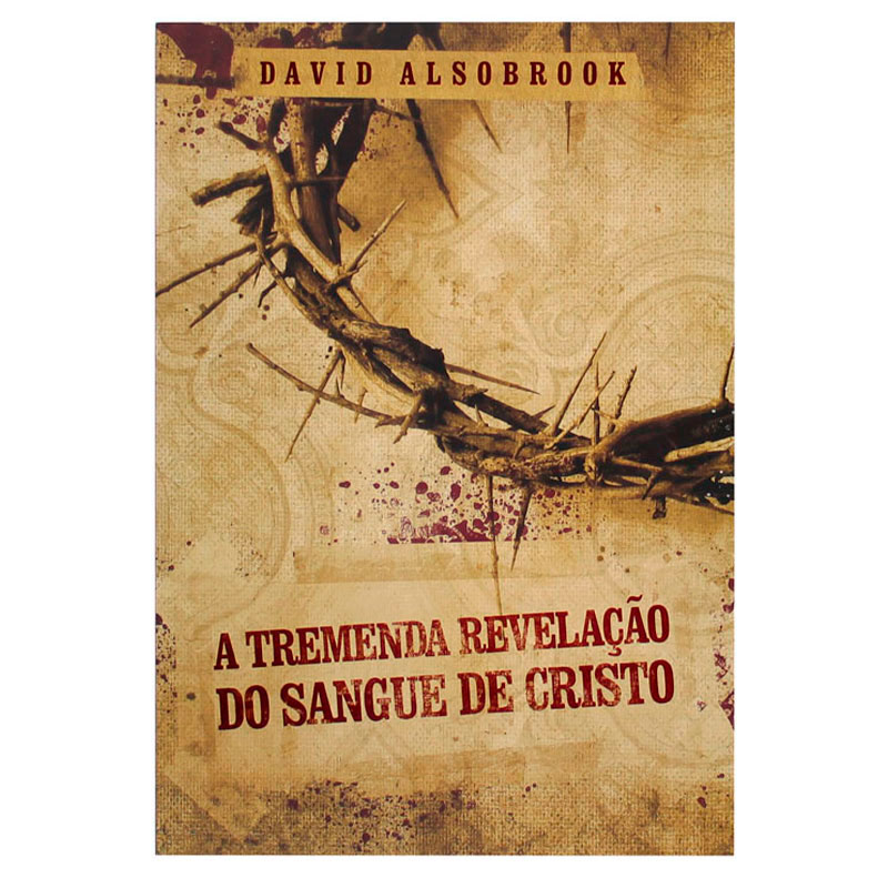 Livro: A Tremenda Revelação Do Sangue De Cristo | David Alsobrook