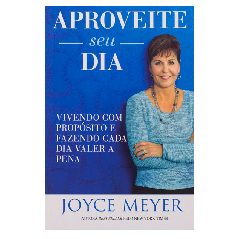 Aproveite Seu Dia - Joyce Meyer