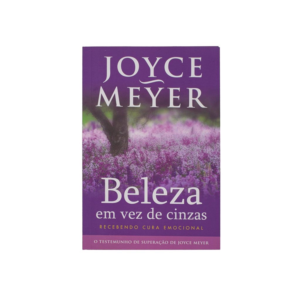 Livro: Beleza Em Vez De Cinzas | Joyce Meyer