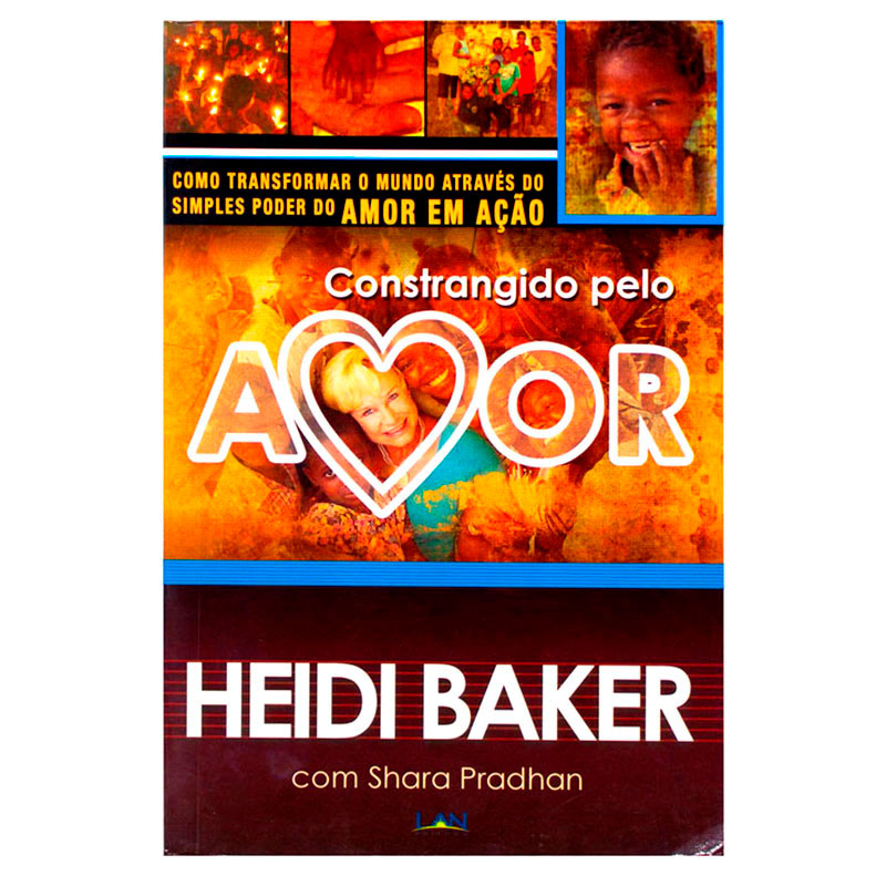 Livro: Constrangido Pelo Amor | Heidi Baker