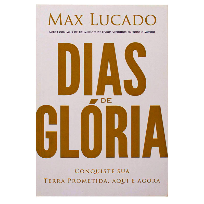 Livro: Dias De Glória | Max Lucado