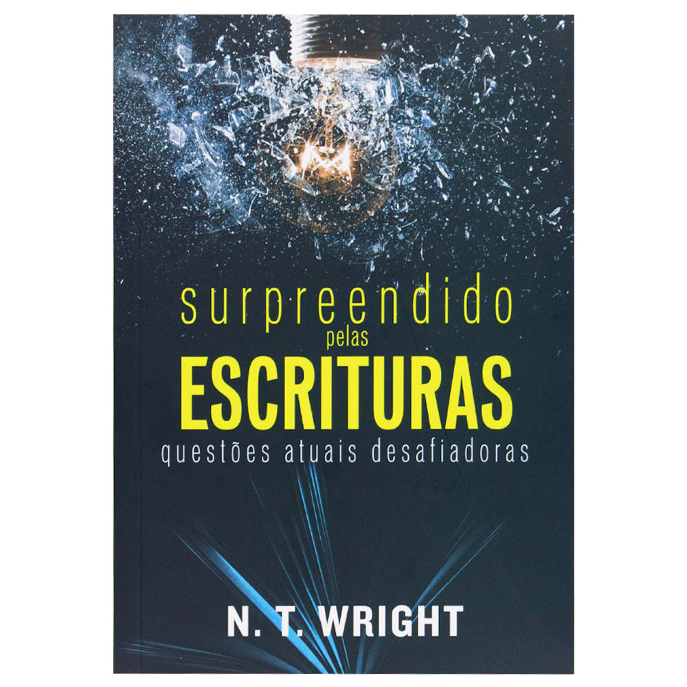 Surpreendido Pelas Escrituras - N. T. Wright