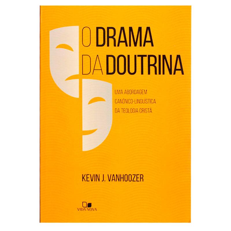 O Drama da Doutrina - Kevin J. Vanhoozer