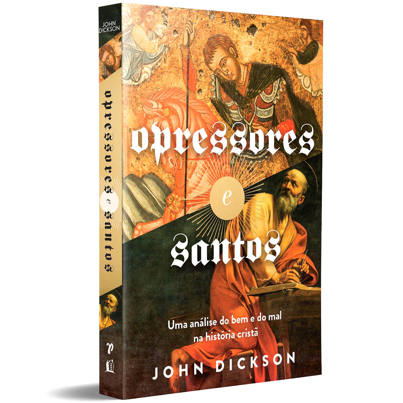 Opressores e Santos - John Dickson