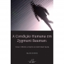 A condição Humana em Zygmunt Bauman