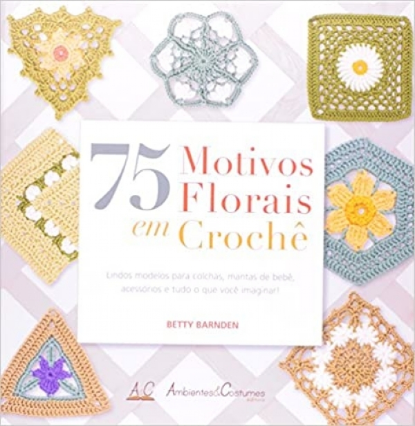 75 Motivos Florais em Crochê
