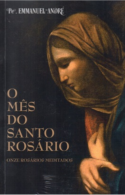 O Mês do Santo Rosário - Onze rosários meditados