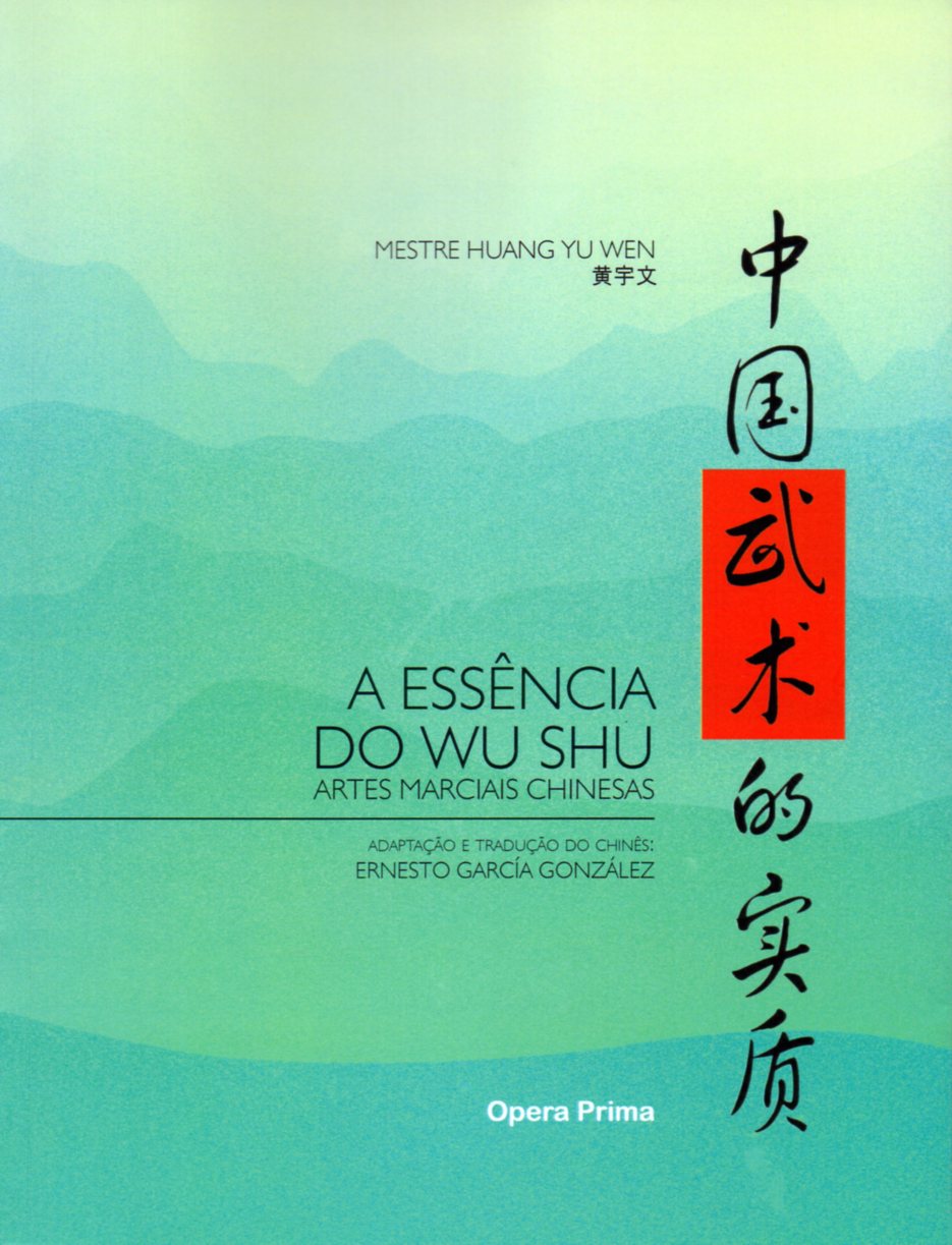 A Essência do Wu Shu - Artes Marciais Chinesas