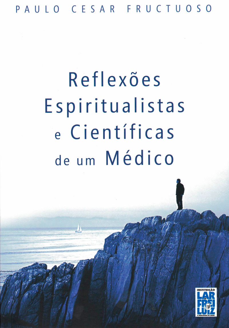 REFLEXOES ESPIRITUALISTAS E CIENTIFICAS DE UM MEDICO
