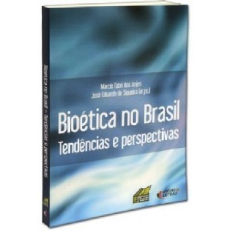 BIOETICA NO BRASIL - TENDENCIAS E PERSPECTIVAS