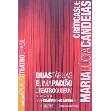 Maria Lucia Candeias - Duas Tabuas e Uma Paixao o Teatro Que Eu Vi