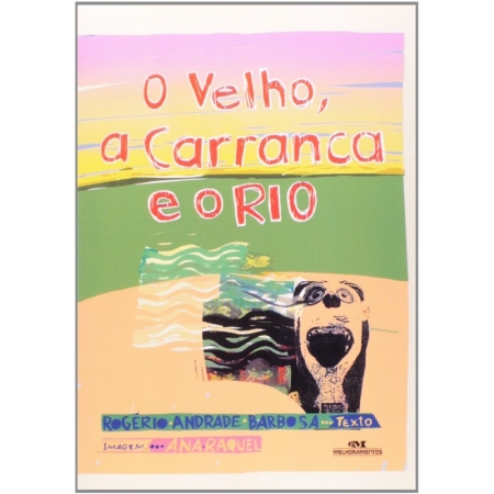 O VELHO, A CARRANCA E O RIO