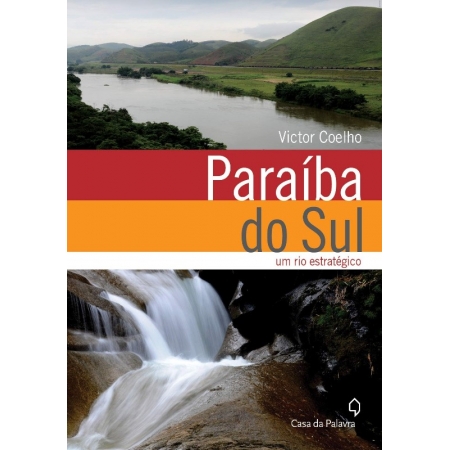Paraiba do Sul - Um Rio Estrategico