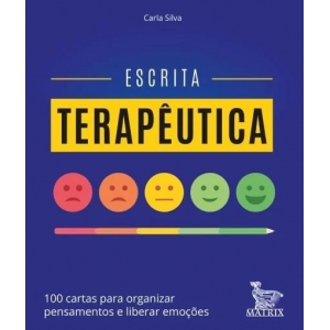 ESCRITA TERAPEUTICA: 100 CARTAS PARA ORGANIZAR PENSAMENTOS E LIBERAR EMOCOE