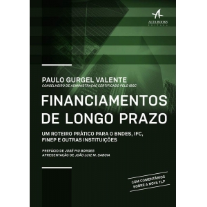 FINANCIAMENTOS DE LONGO PRAZO: UM ROTEIRO PRATICO PARA O BNDES, IFC, FINEP