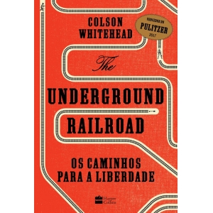 Underground Railroad, The: os Caminhos para a Liberdade