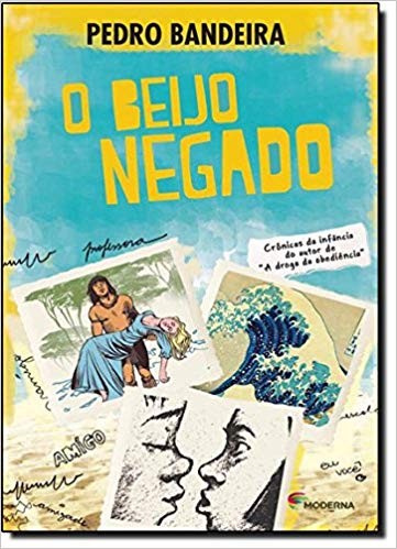 Beijo Negado, O: Cronicas da Infancia do Autor de  a Droga da Obediencia