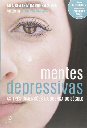 MENTES DEPRESSIVAS - AS TRES DIMENSOES DA DOENCA DO SECULO