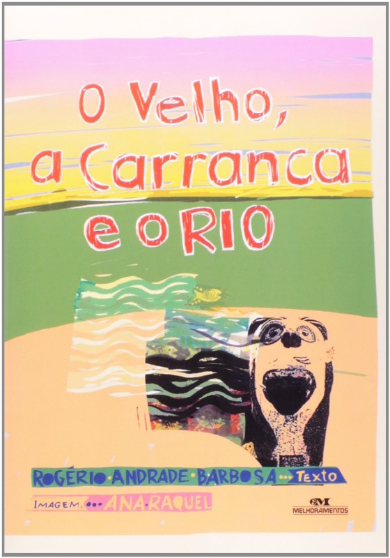 O VELHO, A CARRANCA E O RIO