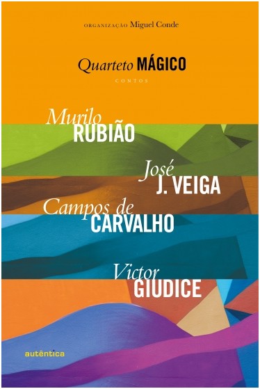 QUARTETO MAGICO - CONTOS - MURILO RUBIAO, JOSE J. VEIGA, CAMPOS DE CARVALHO