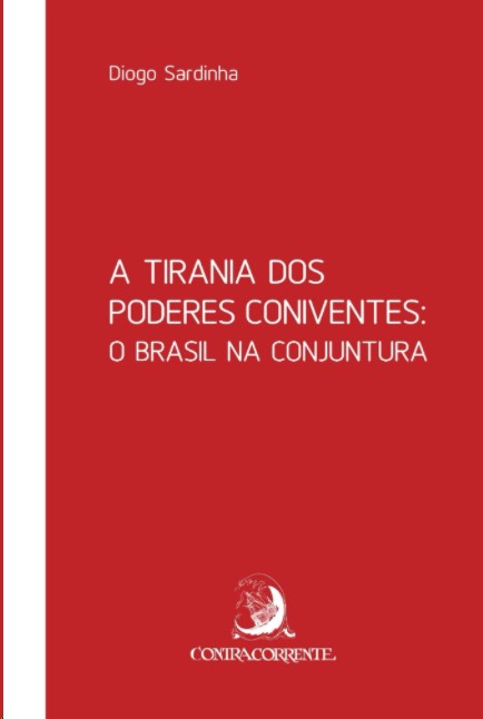 TIRANIA DOS PODERES CONIVENTES, A: O BRASIL NA CONJUNTURA