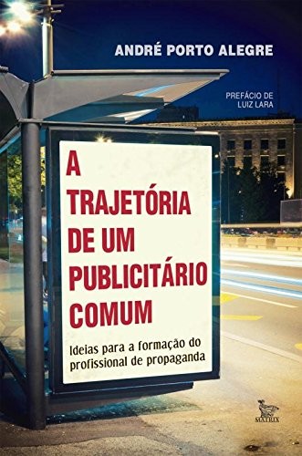 TRAJETORIA DE UM PUBLICITARIO COMUM, A