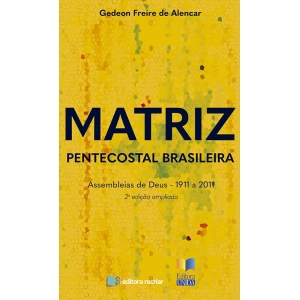 Matriz pentecostal brasileira - Gedeon Freire de Alencar